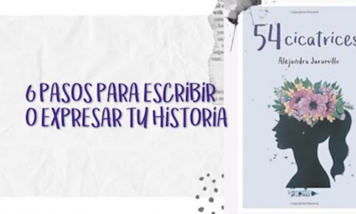 6 pasos para escribir o expresar tu propia historia